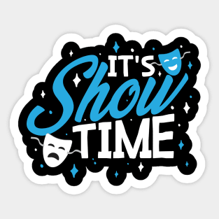 Its Show Time Sticker
